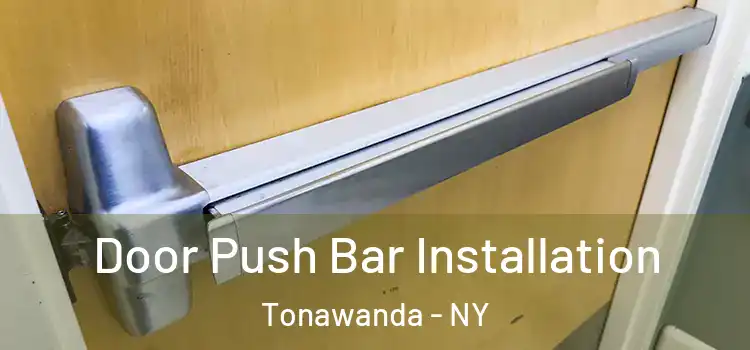 Door Push Bar Installation Tonawanda - NY