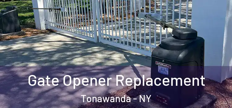 Gate Opener Replacement Tonawanda - NY
