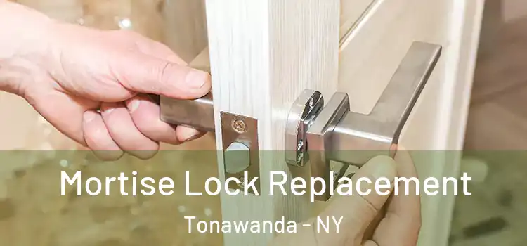 Mortise Lock Replacement Tonawanda - NY